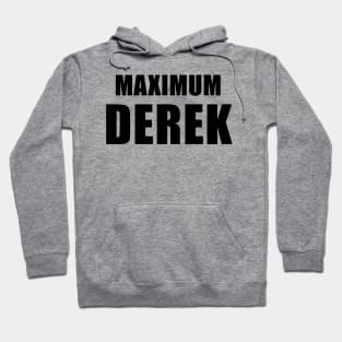 Maximum Derek Hoodie